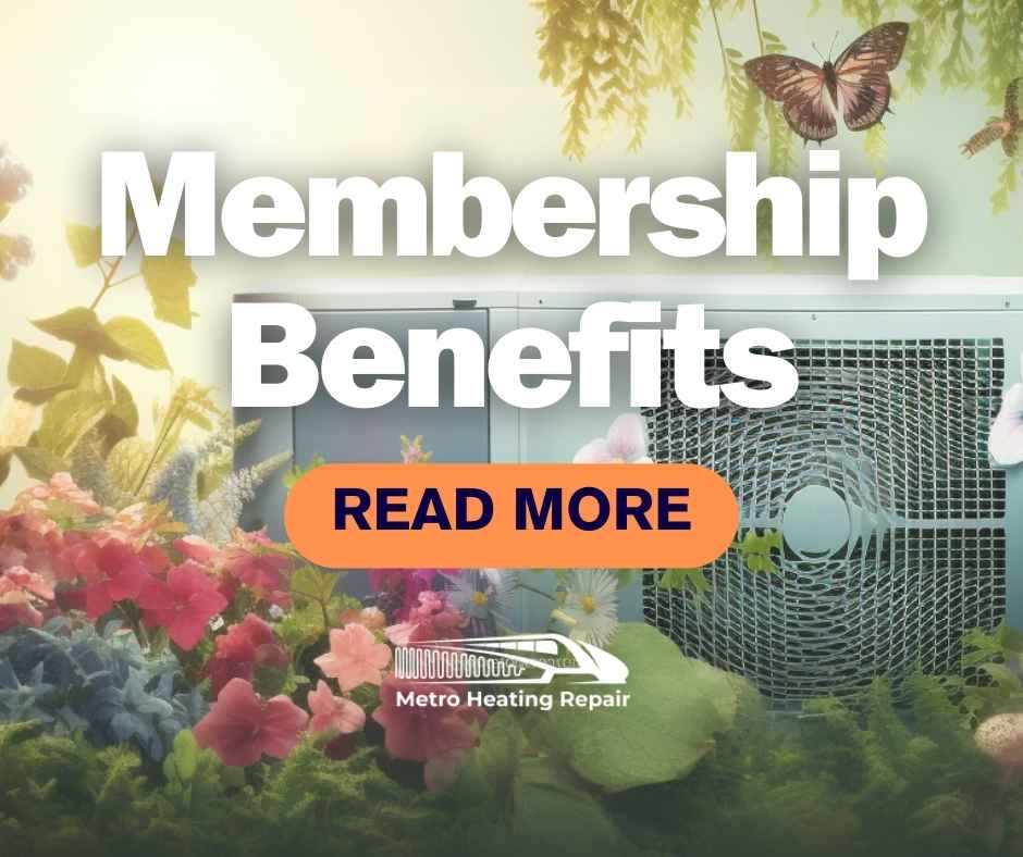 Membership Benefits Metro Heating Repair